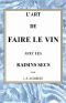 [Gutenberg 42421] • L'art de faire le vin avec les raisins secs